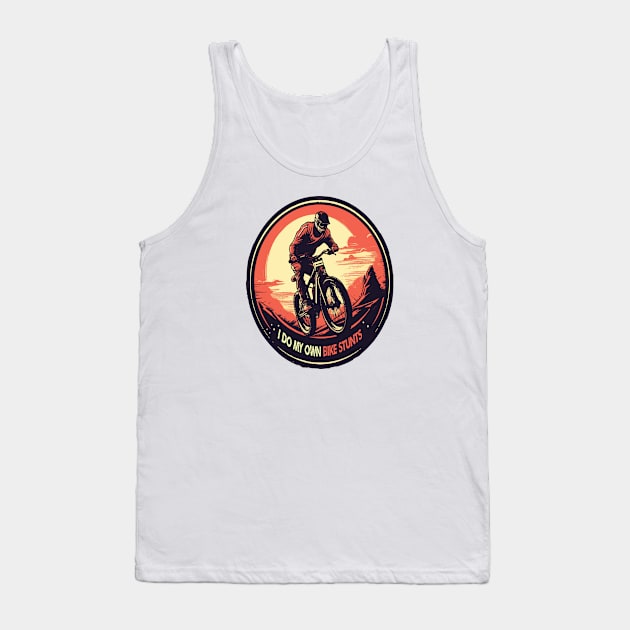 I do my own bike stunts Tank Top by ArtfulDesign